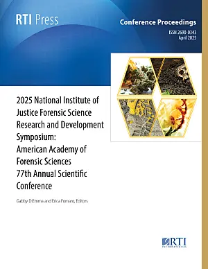 2025 National institute of justice forensic science research and development symposium: American academy of forensic sciences 77th annual scientific conference