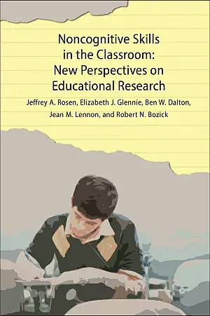 Noncognitive skills in the classroom: New perspectives on educational research