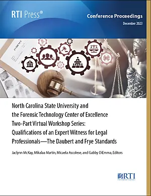 Cover image for publication: North Carolina State University and the Forensic Technology Center of Excellence two-part virtual workshop series: Qualifications of an expert witness for legal professionals—The Daubert and Frye standards