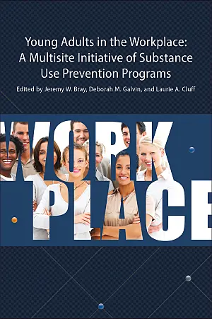 Cover image for publication: Young adults in the workplace: A multisite initiative of substance use prevention programs