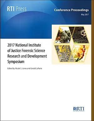 Cover image for publication: 2017 National Institute of Justice Forensics Science Research and Development Symposium