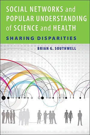 Social networks and popular understanding of science and health: Sharing disparities