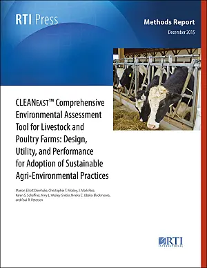 CLEANEAST™ comprehensive environmental assessment tool for livestock and poultry farms: Design, utility, and performance for adoption of sustainable agri-environmental practices