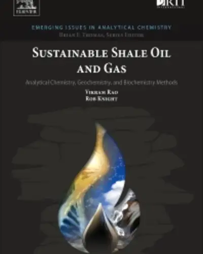 Sustainable shale oil and gas: Analytical chemistry, geochemistry, and biochemistry methods